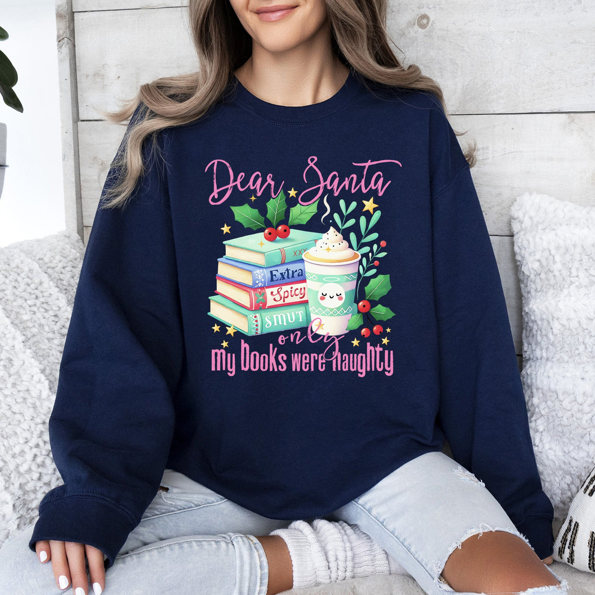 Dear Santa, My Books Were Naughty Christmas Sweatshirt