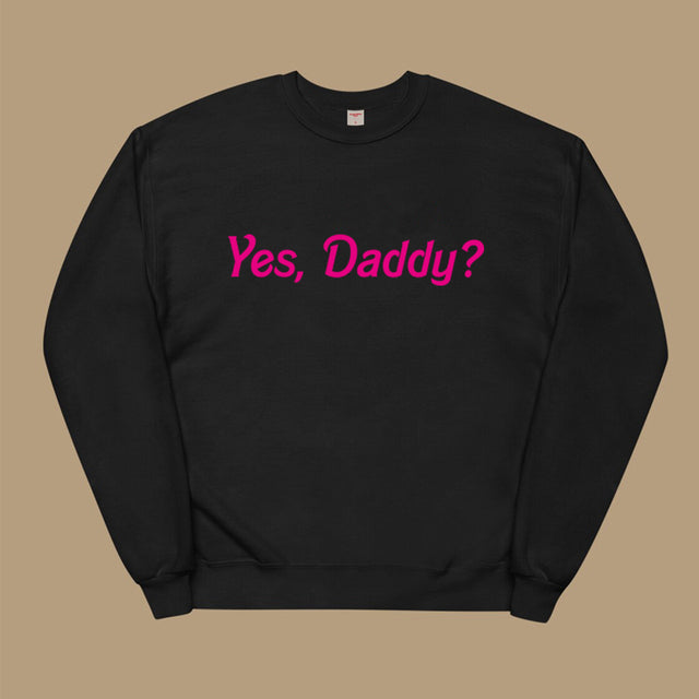 “Yes, Daddy?” Graphic Sweatshirt