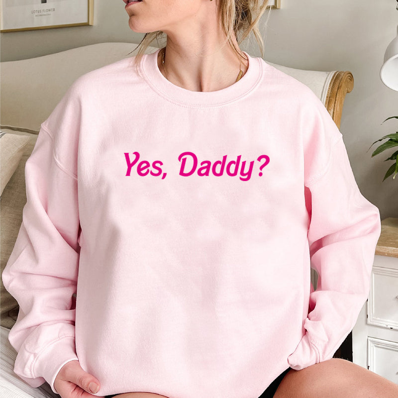 “Yes, Daddy?” Graphic Sweatshirt