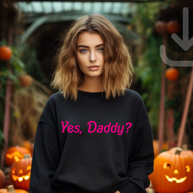 “Yes, Daddy?” Graphic Sweatshirt