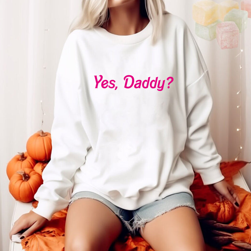 “Yes, Daddy?” Graphic Sweatshirt