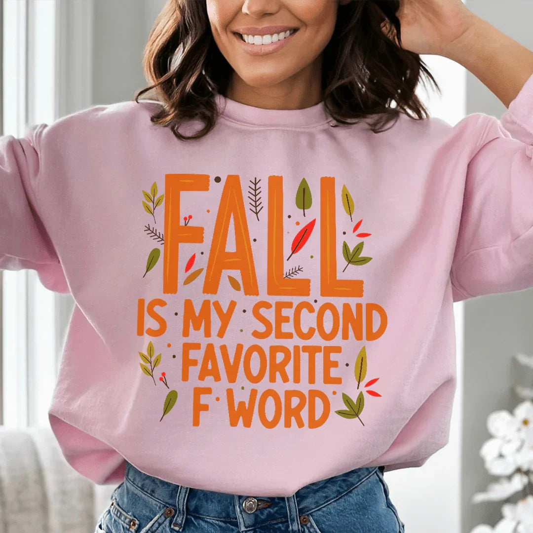 Fall Is My Second Favorite F-Word Sweatshirt
