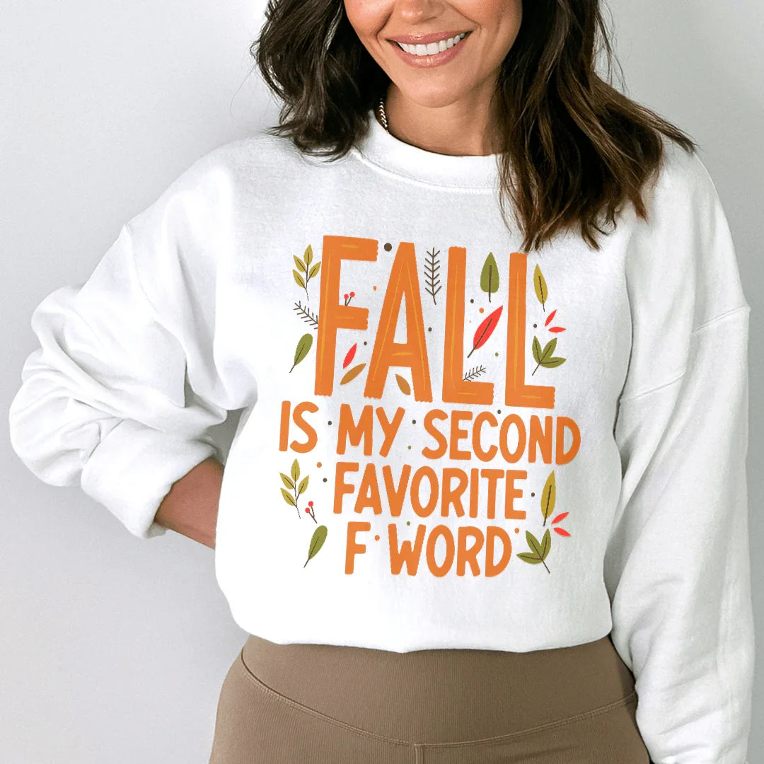 Fall Is My Second Favorite F-Word Sweatshirt
